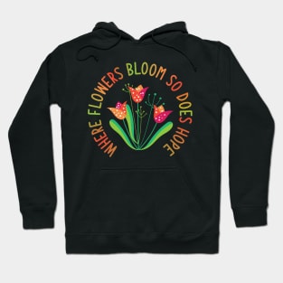 Inspirational Quote Gift for Flower Gardener Hoodie